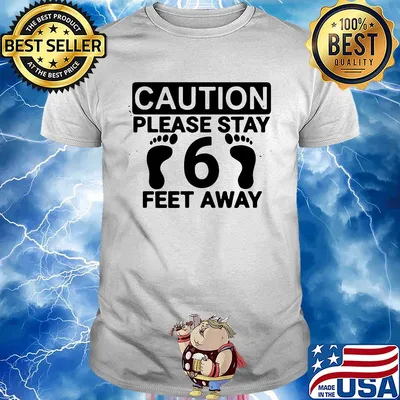 Caution please stay 6 feet away social distancing shirt