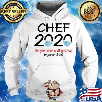 Chef 2020 the year when shit got real quarantined covid-19 s Hoodie