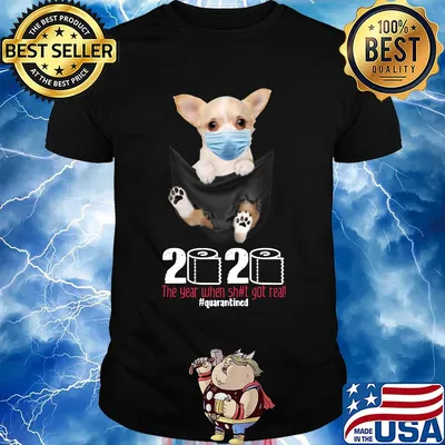 Chihuahua mask in pocket 2020 toilet paper the year when shit got real quarantined shirt