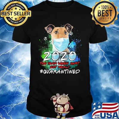 Chilean Fox Terrier 2020 the year when shit got real #quarantined mask shirt