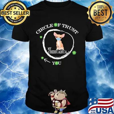 Circle of trust my Chihuahua you mask coronavirus shirt