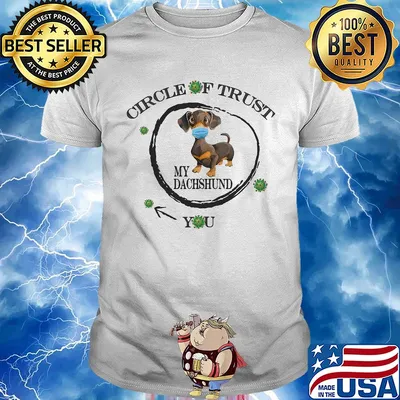Circle of trust my Dachshund you mask Covid-19 shirt