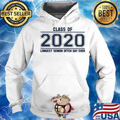 Class of 2020 longest senior ditch day ever s Hoodie