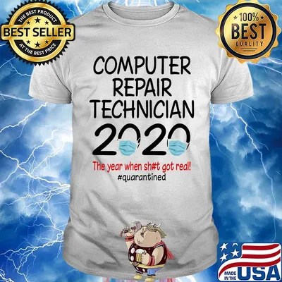 Computer repair technician 2020 the year when shit got real quarantined covid-19 shirt