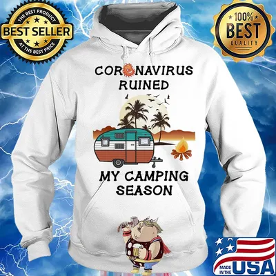 Coronavirus ruined my camping season 2020 s Hoodie