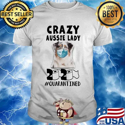 Crazy aussie lady mask 2020 toilet paper quarantined shirt