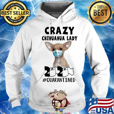 Crazy chihuahua lady mask 2020 toilet paper quarantined s Hoodie