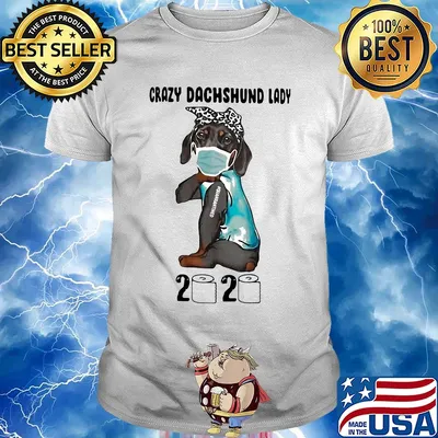 Crazy Dachshund lady mask 2020 toilet paper tattoo quarantined shirt