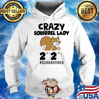 Crazy Squirrel lady 2020 #quarantined mask s Hoodie