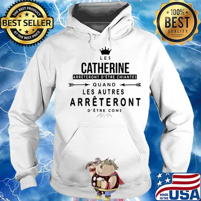 Crown les catherine arrêtent d'etre chiantes quand les autres arrêtent d'etre cons s Hoodie