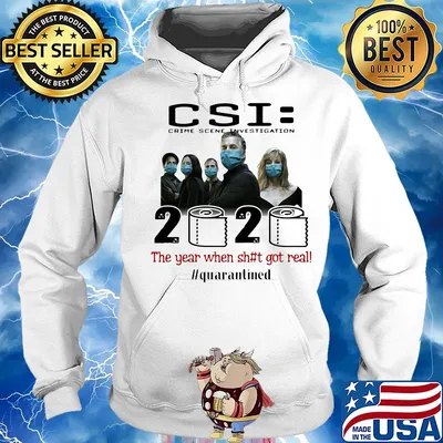 Csi crime scene investigation 2020 the year when shit got real quarantined toilet paper mask covid-19 s Hoodie