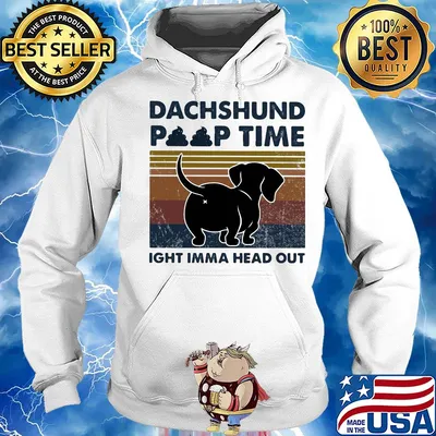 Dachshund poop time ight imma head out vintage s Hoodie