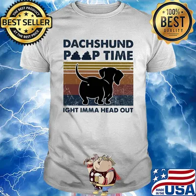 Dachshund poop time ight imma head out vintage shirt