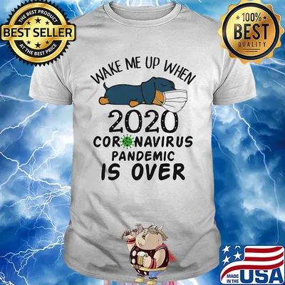 Dachshund wear mask wake me up 2020 coronavirus pandemic is over covid-19 shirt
