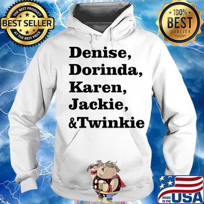 Denise dorinda karen jackie and twinkie s Hoodie