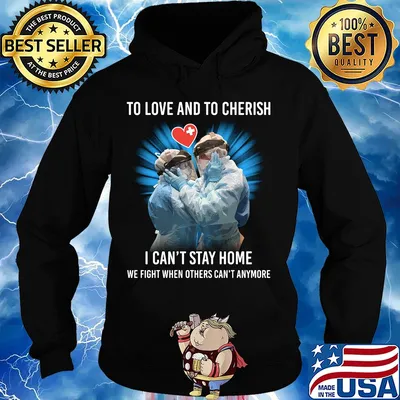 Doctor to love and to cherish I can't stay home we fight when others can't anymore s Hoodie