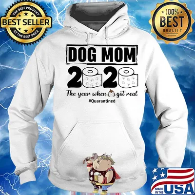 Dog mom 2020 the year when shit got real quarantined toilet paper mask covid-19 s Hoodie