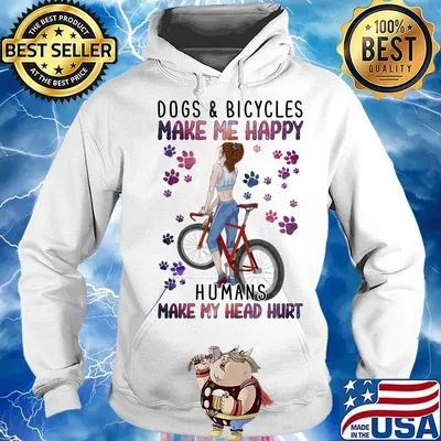 Dogs and bicycles make me happy humans make my head hurt paw s Hoodie
