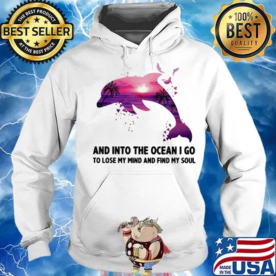 Dolphin and into the ocean I go to lose my mind and find my soul s Hoodie