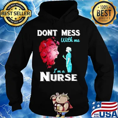 Don't mess with me I'm a Nurse s Hoodie