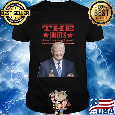 Donald trump the idiots are taking over star shirt