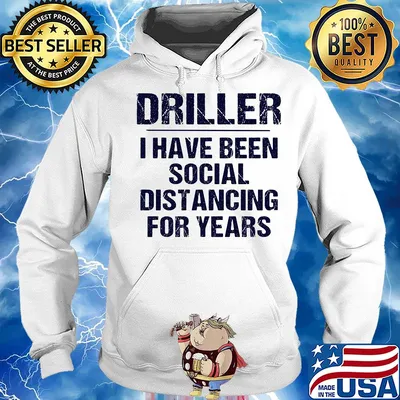 Driller I have been social distancing for years s Hoodie