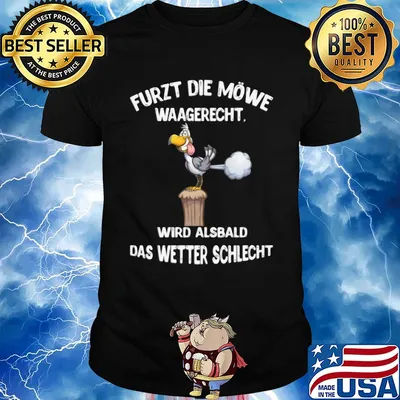Duck furzt die möwe waagerecht wird alsbald das wetter schlecht shirt