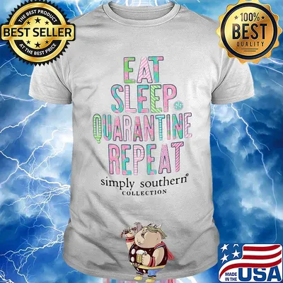 Eat sleep quarantine repeat simply southern collection flower shirt
