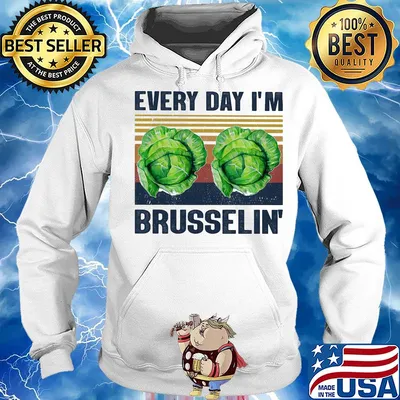 Every day I'm brusselin' Cabbage vintage s Hoodie