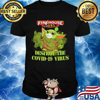 Firehouse subs baby yoda destroy the covid-19 virus shirt