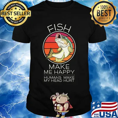 Fish make me happy humans make my head hurt vintage shirt
