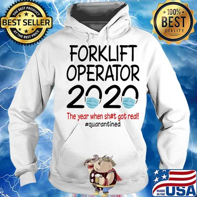 Forklift operator 2020 the year when shit got real quarantined covid-19 s Hoodie