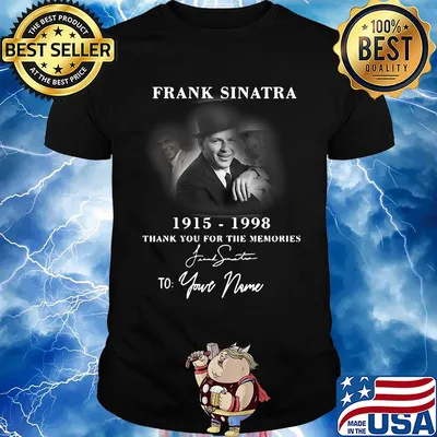 Frank sinatra 1915-1998 signature thank you for the memories to your name shirt