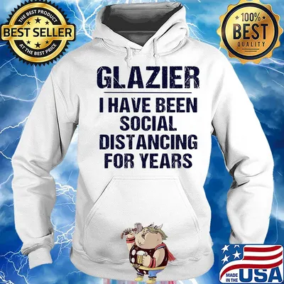 Glazier I have been social distancing for years s Hoodie