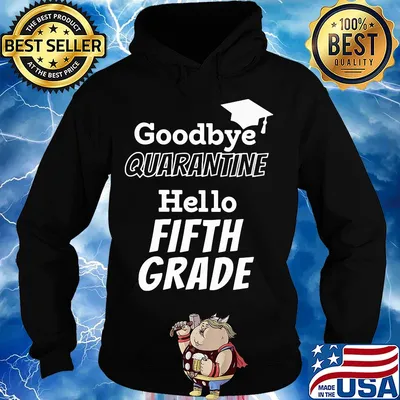 Goodbye quarantine hello fifth grade s Hoodie