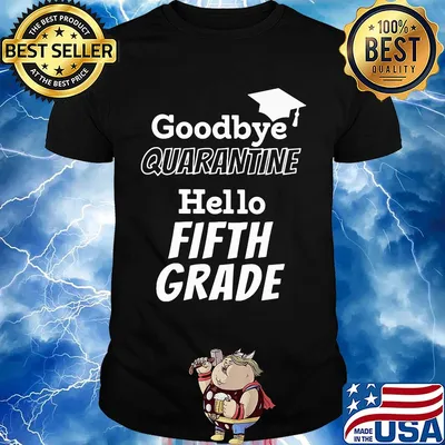 Goodbye quarantine hello fifth grade shirt