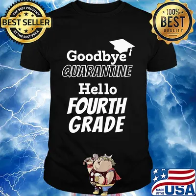 Goodbye quarantine hello fourth grade shirt