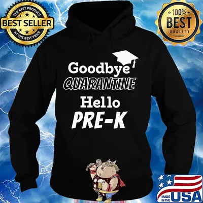 Goodbye quarantine hello pre-k s Hoodie