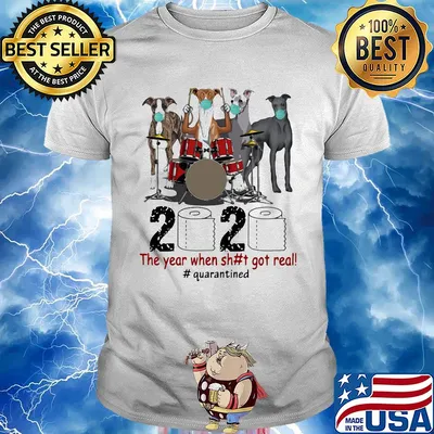 Greyhound band 2020 the year when shit got real #quarantined toilet paper mask shirt