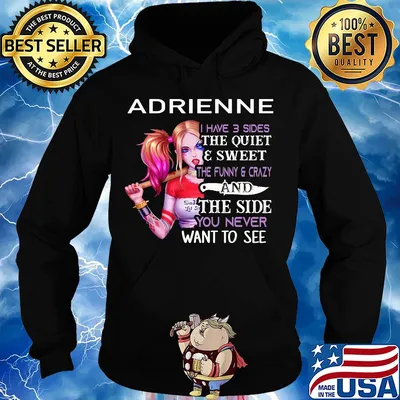 Harley Quinn Adrienne I have 3 sides the quiet and sweet s Hoodie