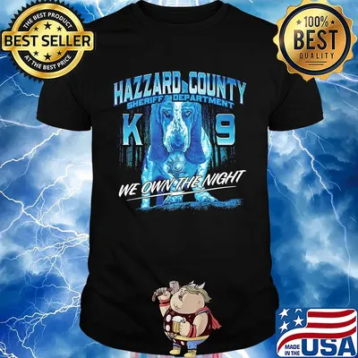Hazzard county k9 task force sheriff department we own the night shirt