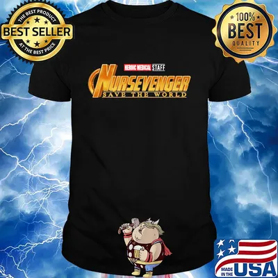 Heroic medical staff nursevenger save the world shirt