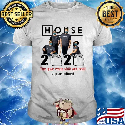 House movie 2020 the year when shit got real quarantined toilet paper mask covid-19 shirt
