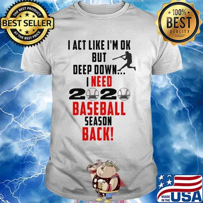 I act like I'm ok but deep down I need 2020 mask baseball season back shirt