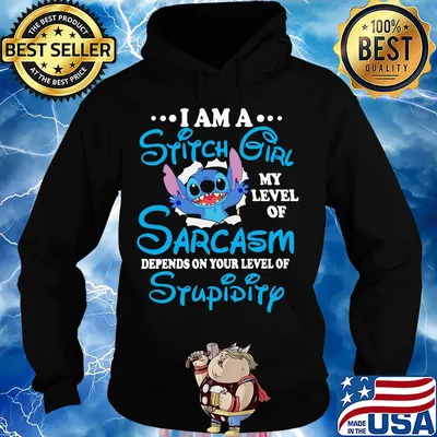 I am a Stitch Girl my level of Sarcasm depends on your level of Stupidity s Hoodie