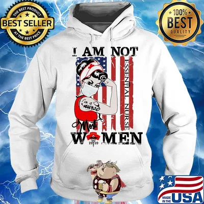 I am not Women I'm a nurse most mask American flag veteran s Hoodie