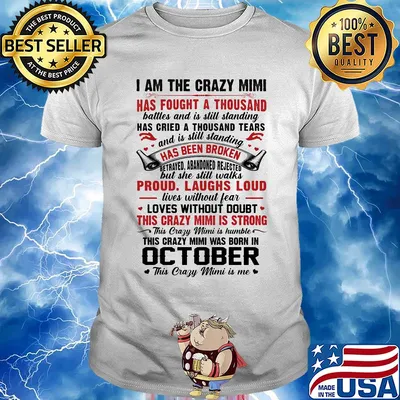 I am the crazy grandma has fought a thousand has cried a thousand tears has been broken proud laughs loud this crazy grandma is strong this crazy grandma was born in october shirt
