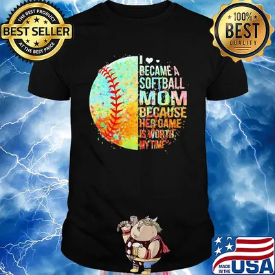 I became a softball mom because her game is worth my time heart shirt