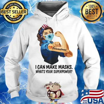 I can make masks what's your Superpower Seamstress s Hoodie