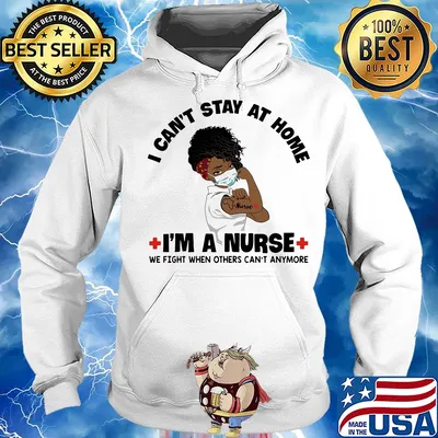 I can't stay at home I'm a black nurse we fight when others can't anymore s Hoodie
